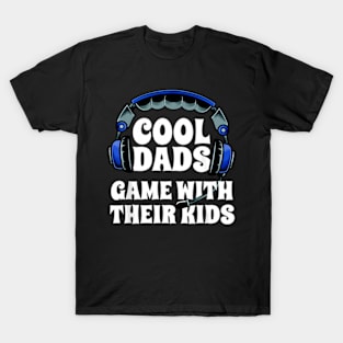 Cool Dads Game With Their Kids Video Gaming Gamer Dad T-Shirt